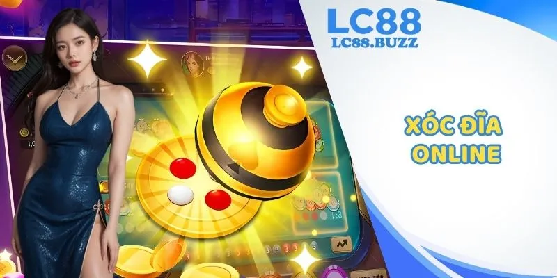 Xóc Đĩa Online - Đổi Vận Rinh Tiền Lớn Cùng Game Hot 2025