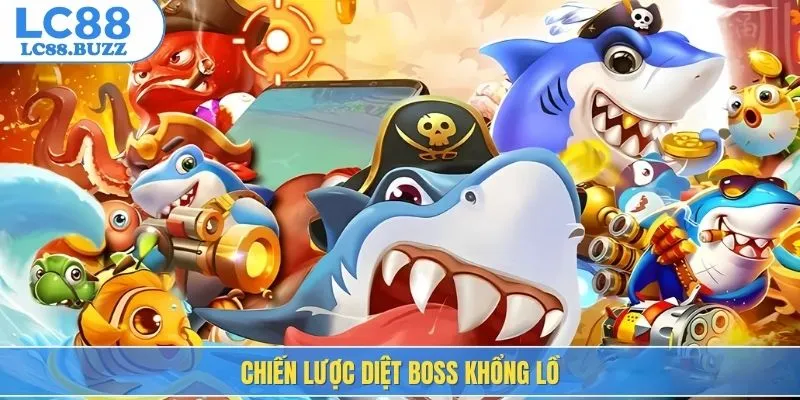 Chiến lược diệt boss khổng lồ