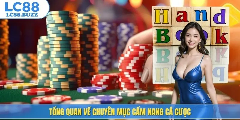 Tổng quan về chuyên mục cẩm nang cá cược