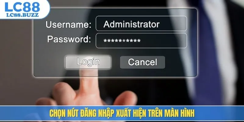 Chọn nút đăng nhập xuất hiện trên màn hình