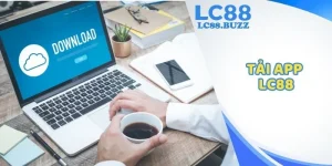 Tải App LC88 - Trải Nghiệm Cá Cược Nhanh Chóng, Uy Tín