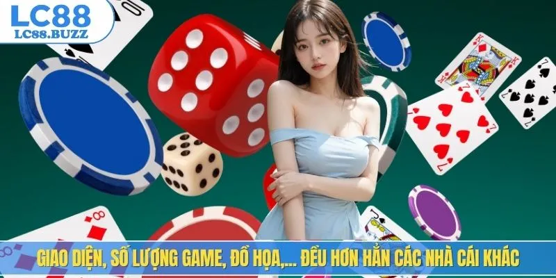 Giao diện, số lượng game, đồ họa,... đều hơn hẳn các nhà cái khác